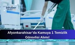 Afyonkarahisar’da Kamuya 1 Temizlik Görevlisi Alımı!
