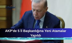 AKP'de 5 İl Başkanlığına Yeni Atamalar Yapıldı