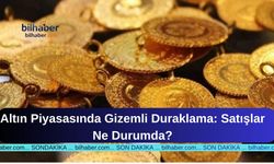Altın Piyasasında Gizemli Duraklama: Satışlar Ne Durumda?
