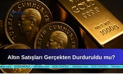 Altın Satışları Gerçekten Durduruldu mu?