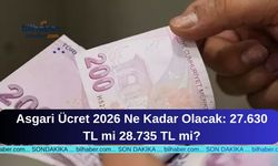 Asgari Ücret 2026 Ne Kadar Olacak: 27.630 TL mi 28.735 TL mi?