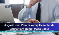 Asgari Ücret Zammı Yanlış Hesaplandı: Çalışanlara Düşük Maaş Şoku!
