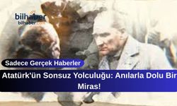 Atatürk'ün Sonsuz Yolculuğu: Anılarla Dolu Bir Miras!