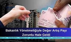 Bakanlık Yönetmeliğiyle Değer Artış Payı Zorunlu Hale Geldi