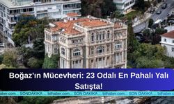Boğaz'ın Mücevheri: 23 Odalı En Pahalı Yalı Satışta!