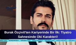 Burak Özçivit'ten Kariyerinde Bir İlk: Tiyatro Sahnesinde Oki Karakteri!