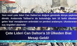 Çete Lideri Can Dalton'a 10 Ülkeden Biat Mesajı Geldi!