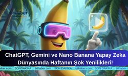 ChatGPT, Gemini ve Nano Banana Yapay Zeka Dünyasında Haftanın Şok Yenilikleri!