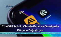 ChatGPT Müzik, Claude-Excel ve Grokipedia Dünyayı Değiştiriyor