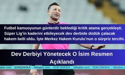 Dev Derbiyi Yönetecek O İsim Resmen Açıklandı
