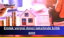 Emlak vergisi ikinci taksitinde kritik sınır