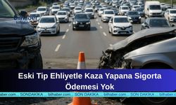 Eski Tip Ehliyetle Kaza Yapana Sigorta Ödemesi Yok