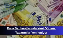 Euro Banknotlarında Yeni Dönem: Tasarımlar Yenileniyor