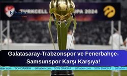 Galatasaray-Trabzonspor ve Fenerbahçe-Samsunspor Karşı Karşıya!