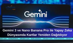 Gemini 3 ve Nano Banana Pro ile Yapay Zeka Dünyasında Kartlar Yeniden Dağıtılıyor