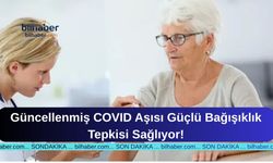 Güncellenmiş COVID Aşısı Güçlü Bağışıklık Tepkisi Sağlıyor!