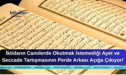 İktidarın Camilerde Okutmak İstemediği Ayet ve Seccade Tartışmasının Perde Arkası Açığa Çıkıyor!