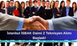İstanbul İSBAK Daimi 2 Teknisyen Alımı Başladı!