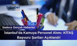 İstanbul’da Kamuya Personel Alımı: KİTAŞ Başvuru Şartları Açıklandı!