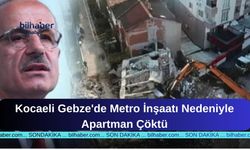 Kocaeli Gebze'de Metro İnşaatı Nedeniyle Apartman Çöktü