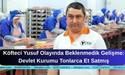 Köfteci Yusuf Olayında Beklenmedik Gelişme: Devlet Kurumu Tonlarca Et Satmış
