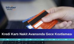 Kredi Kartı Nakit Avansında Gece Kısıtlaması