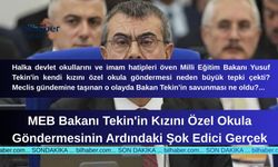 MEB Bakanı Tekin'in Kızını Özel Okula Göndermesinin Ardındaki Şok Edici Gerçek