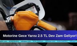 Motorine Gece Yarısı 2.5 TL Dev Zam Geliyor!