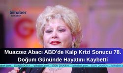Muazzez Abacı ABD'de Kalp Krizi Sonucu 78. Doğum Gününde Hayatını Kaybetti