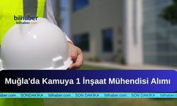 Muğla'da Kamuya 1 İnşaat Mühendisi Alımı