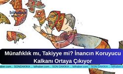 Münafıklık mı, Takiyye mi? İnancın Koruyucu Kalkanı Ortaya Çıkıyor