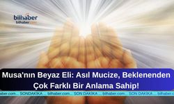 Musa'nın Beyaz Eli: Asıl Mucize, Beklenenden Çok Farklı Bir Anlama Sahip!