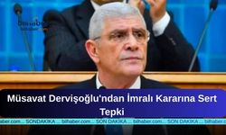 Müsavat Dervişoğlu'ndan İmralı Kararına Sert Tepki