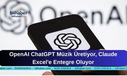 OpenAI ChatGPT Müzik Üretiyor, Claude Excel'e Entegre Oluyor
