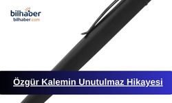 Özgür Kalemin Unutulmaz Hikayesi