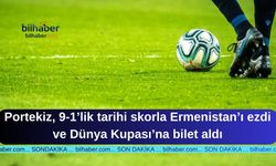 Portekiz, 9-1’lik tarihi skorla Ermenistan’ı ezdi ve Dünya Kupası’na bilet aldı