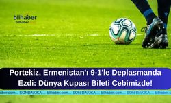 Portekiz, Ermenistan'ı 9-1'le Deplasmanda Ezdi: Dünya Kupası Bileti Cebimizde!