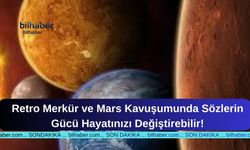 Retro Merkür ve Mars Kavuşumunda Sözlerin Gücü Hayatınızı Değiştirebilir!