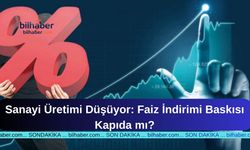Sanayi Üretimi Düşüyor: Faiz İndirimi Baskısı Kapıda mı?