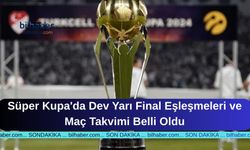 Süper Kupa'da Dev Yarı Final Eşleşmeleri ve Maç Takvimi Belli Oldu