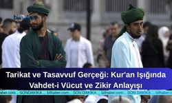 Tarikat ve Tasavvuf Gerçeği: Kur'an Işığında Vahdet-i Vücut ve Zikir Anlayışı