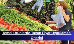 Temel Ürünlerde Tavan Fiyat Uygulaması Önerisi