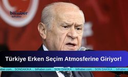 Türkiye Erken Seçim Atmosferine Giriyor!