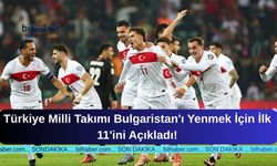 Türkiye Milli Takımı Bulgaristan'ı Yenmek İçin İlk 11'ini Açıkladı!