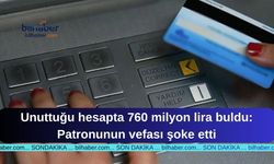 Unuttuğu hesapta 760 milyon lira buldu: Patronunun vefası şoke etti