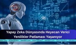 Yapay Zeka Dünyasında Heyecan Verici Yenilikler Patlaması Yaşanıyor