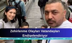 Zehirlenme Olayları Vatandaşları Endişelendiriyor