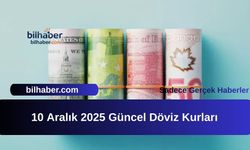 10 Aralık 2025 Güncel Döviz Kurları