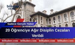20 Öğrenciye Ağır Disiplin Cezaları Verildi