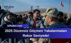 2025 Düzensiz Göçmen Yakalanmaları Rekor Seviyede!